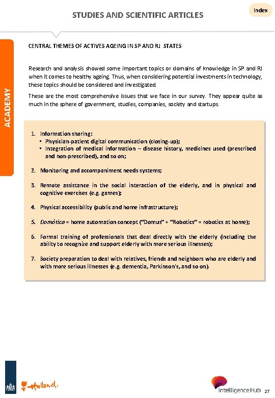 STUDIES AND SCIENTIFIC ARTICLES Index ACADEMY CENTRAL THEMES OF ACTIVES AGEING IN SP AND