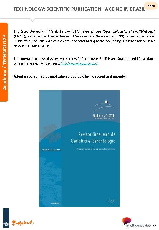 Academy / TECHNOLOGY: SCIENTIFIC PUBLICATION - AGEING IN BRAZIL Index The State University if