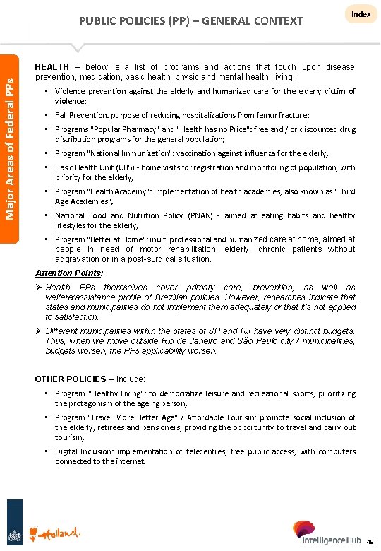 Major Areas of Federal PPs PUBLIC POLICIES (PP) – GENERAL CONTEXT Index HEALTH –