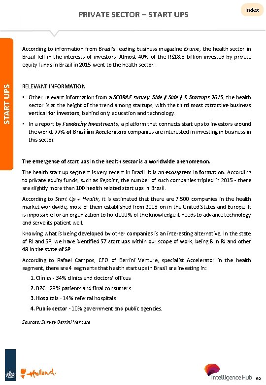 PRIVATE SECTOR – START UPS Index START UPS According to information from Brazil's leading