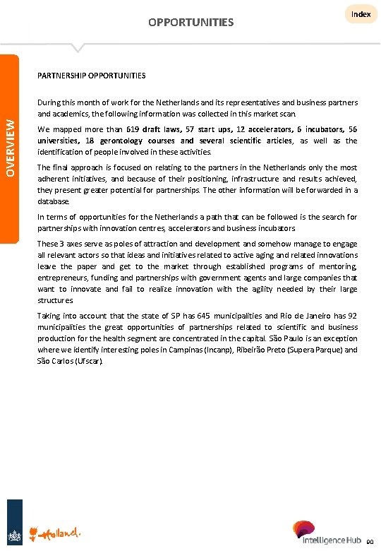 OPPORTUNITIES Index PARTNERSHIP OPPORTUNITIES OVERVIEW During this month of work for the Netherlands and