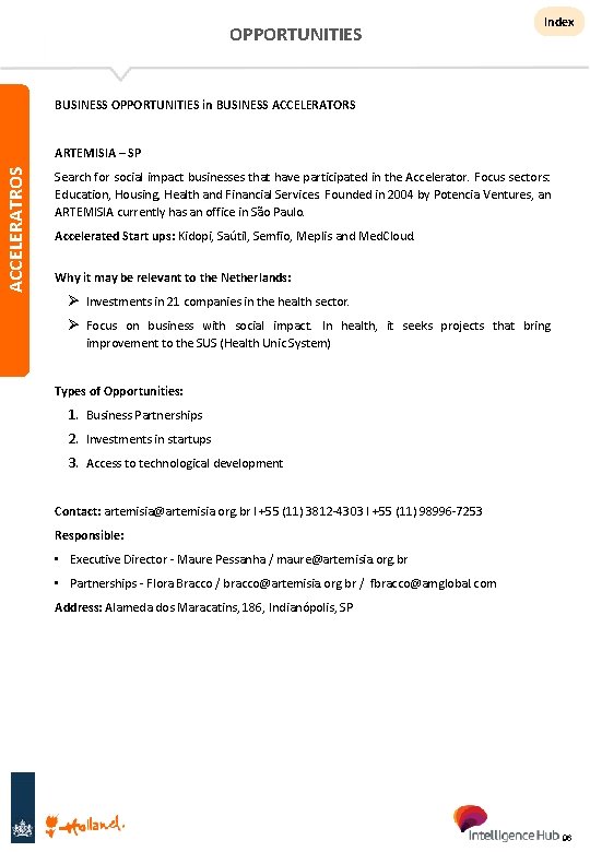 OPPORTUNITIES Index BUSINESS OPPORTUNITIES in BUSINESS ACCELERATORS ACCELERATROS ARTEMISIA – SP Search for social