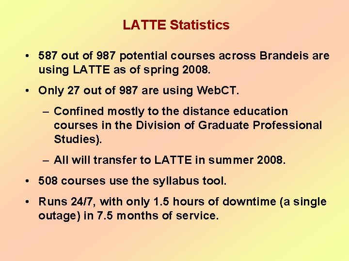 LATTE Statistics • 587 out of 987 potential courses across Brandeis are using LATTE Statistics • 587 out of 987 potential courses across Brandeis are using