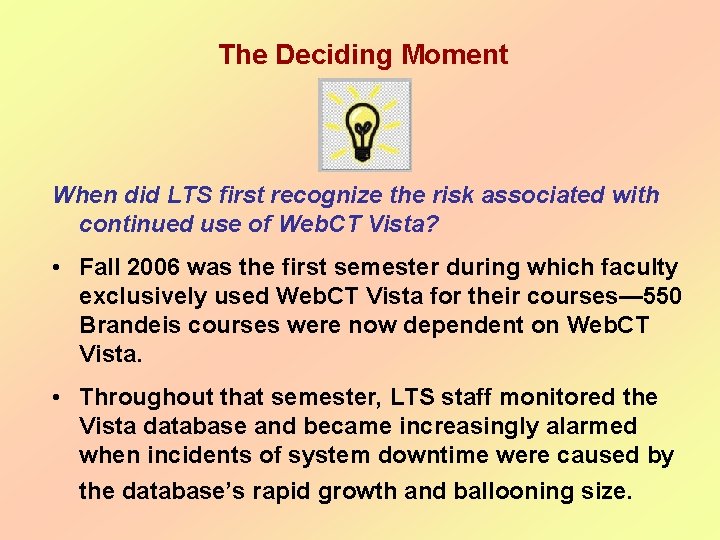 The Deciding Moment When did LTS first recognize the risk associated with continued use