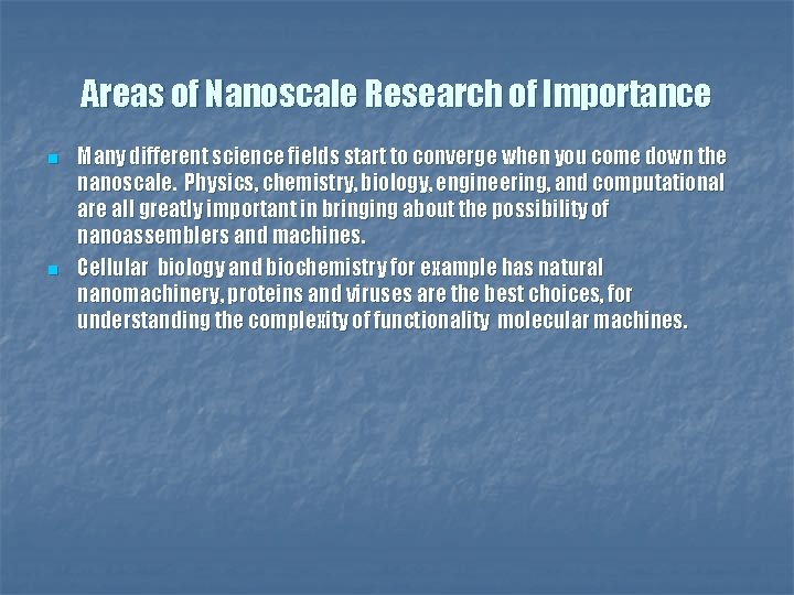 Areas of Nanoscale Research of Importance n n Many different science fields start to