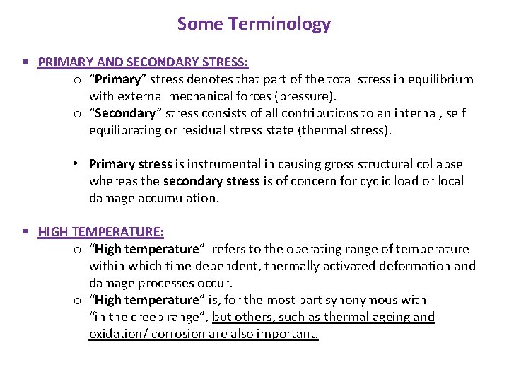 Some Terminology § PRIMARY AND SECONDARY STRESS: o “Primary” stress denotes that part of