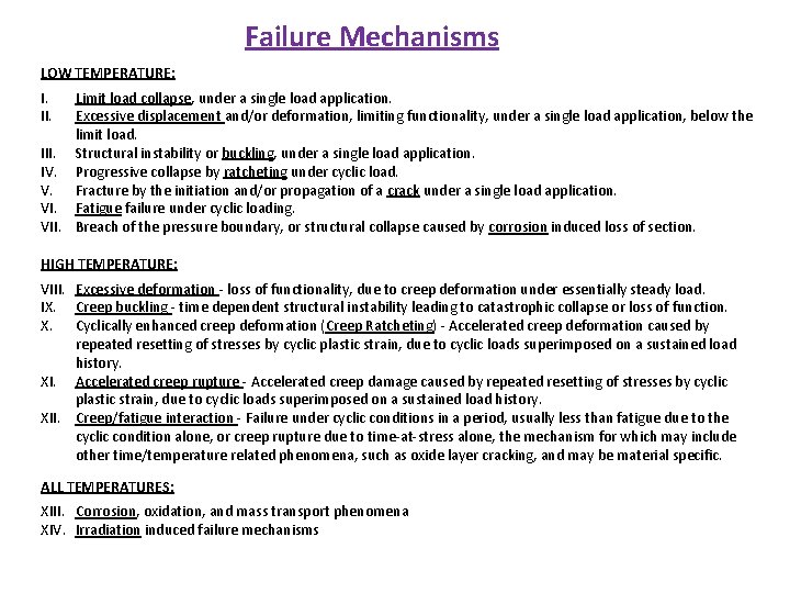 Failure Mechanisms LOW TEMPERATURE: I. II. Limit load collapse, under a single load application.