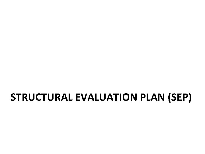 STRUCTURAL EVALUATION PLAN (SEP) 