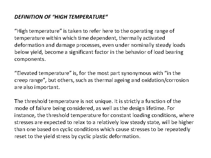 DEFINITION OF “HIGH TEMPERATURE” “High temperature” is taken to refer here to the operating