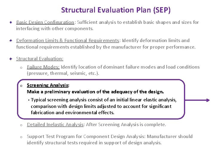 Structural Evaluation Plan (SEP) Basic Design Configuration: Sufficient analysis to establish basic shapes and