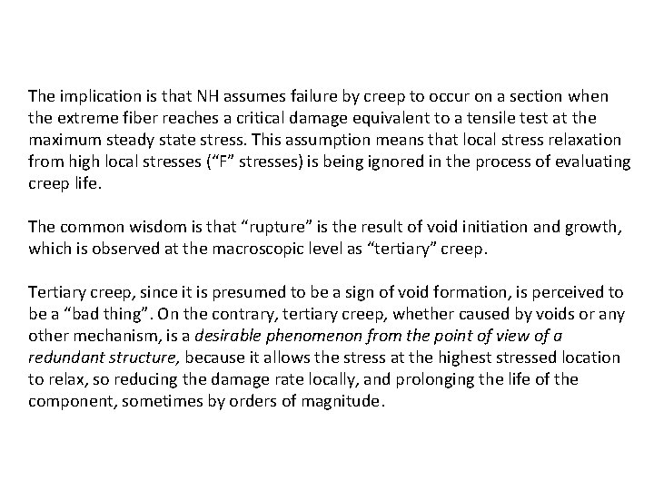 The implication is that NH assumes failure by creep to occur on a section