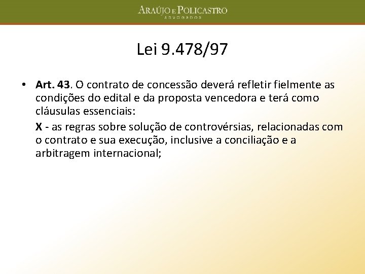 Lei 9. 478/97 • Art. 43. O contrato de concessão deverá refletir fielmente as