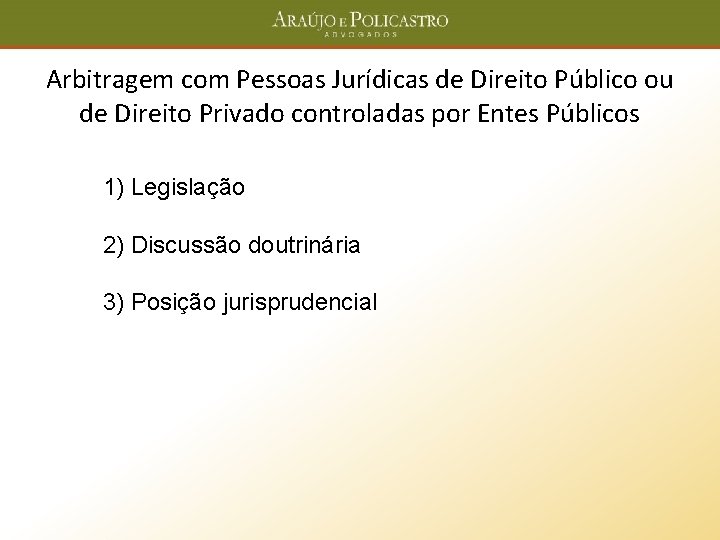 Arbitragem com Pessoas Jurídicas de Direito Público ou de Direito Privado controladas por Entes