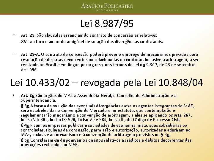 Lei 8. 987/95 • Art. 23. São cláusulas essenciais do contrato de concessão as