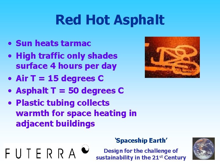 Red Hot Asphalt • Sun heats tarmac • High traffic only shades surface 4