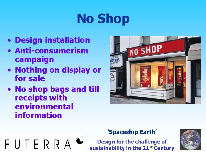 No Shop • Design installation • Anti-consumerism campaign • Nothing on display or for