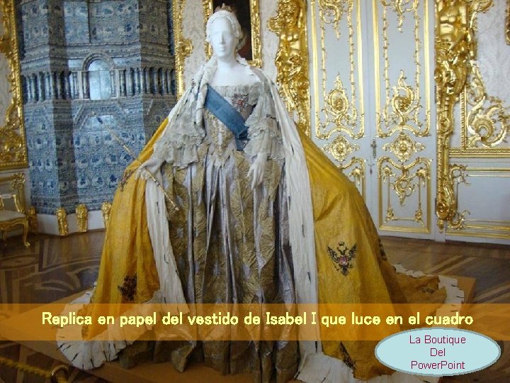 Replica en papel del vestido de Isabel I que luce en el cuadro La