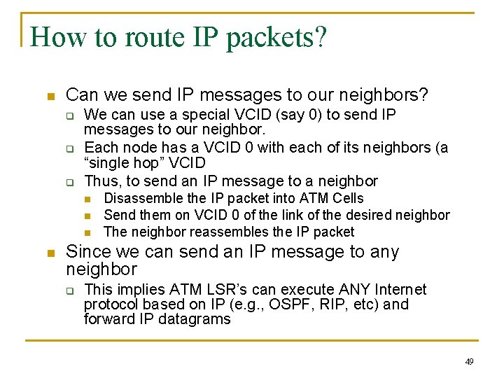 How to route IP packets? n Can we send IP messages to our neighbors?