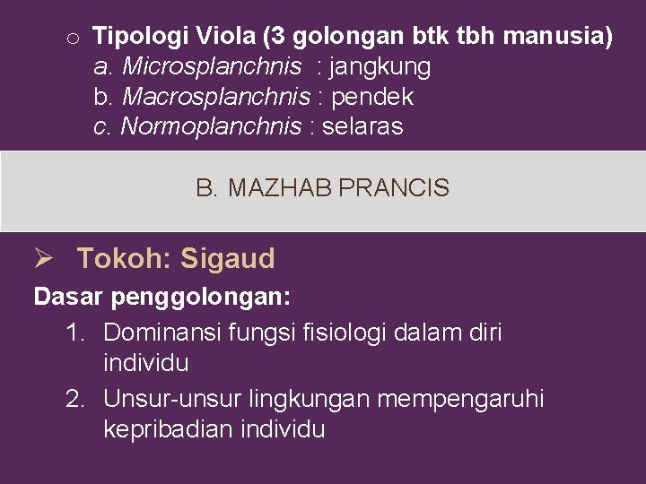 o Tipologi Viola (3 golongan btk tbh manusia) a. Microsplanchnis : jangkung b. Macrosplanchnis