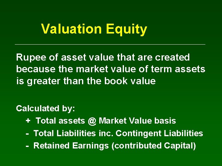 Valuation Equity Rupee of asset value that are created because the market value of