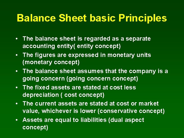 Balance Sheet basic Principles • The balance sheet is regarded as a separate accounting