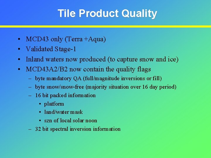 Tile Product Quality • • MCD 43 only (Terra +Aqua) Validated Stage-1 Inland waters