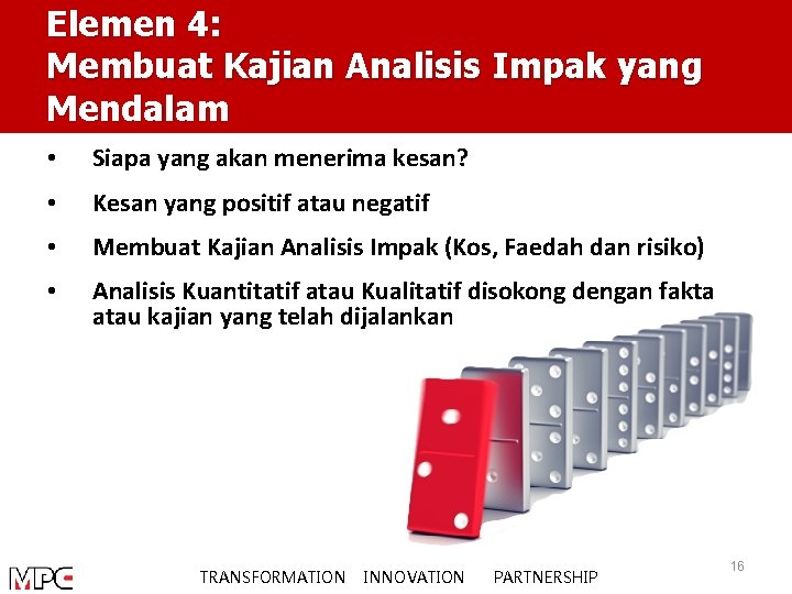 Elemen 4: Membuat Kajian Analisis Impak yang Mendalam • Siapa yang akan menerima kesan?