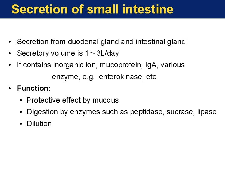 Secretion of small intestine • Secretion from duodenal gland intestinal gland • Secretory volume