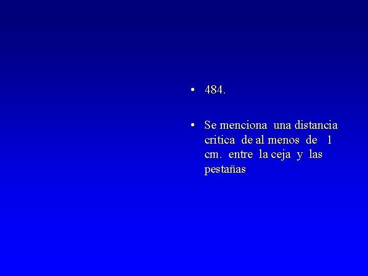  • 484. • Se menciona una distancia critica de al menos de 1