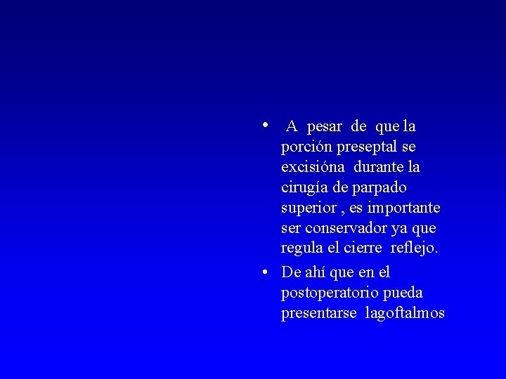  • A pesar de que la porción preseptal se excisióna durante la cirugía