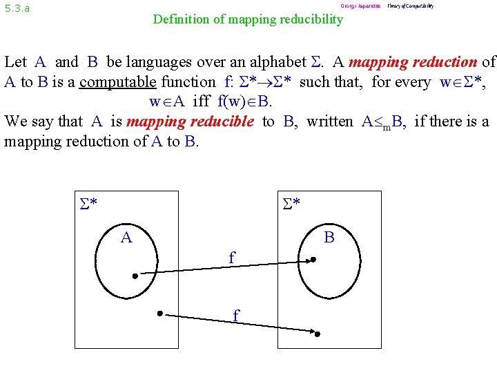 5. 3. a Giorgi Japaridze Theory of Computability Definition of mapping reducibility Let A