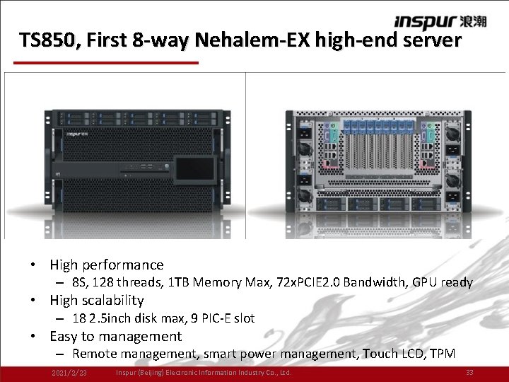 TS 850, First 8 -way Nehalem-EX high-end server • High performance – 8 S,