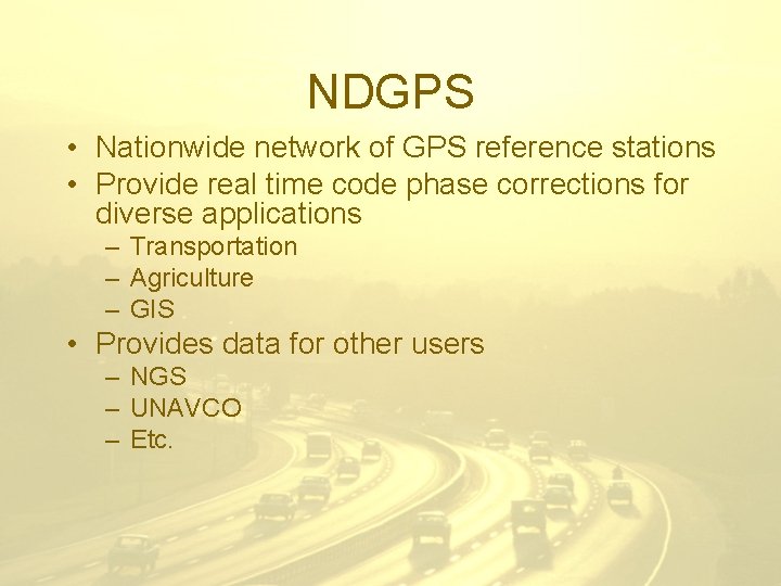 NDGPS • Nationwide network of GPS reference stations • Provide real time code phase