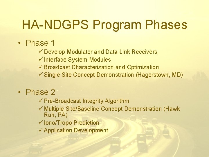 HA-NDGPS Program Phases • Phase 1 ü Develop Modulator and Data Link Receivers ü