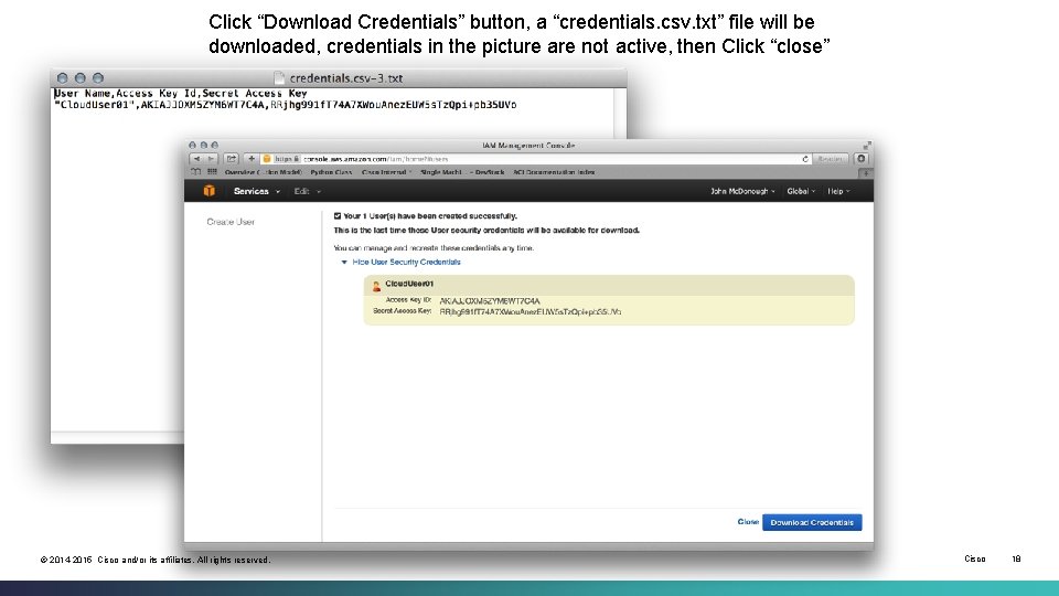Click “Download Credentials” button, a “credentials. csv. txt” file will be downloaded, credentials in