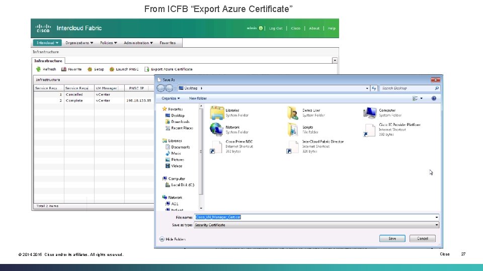 From ICFB “Export Azure Certificate” © 2014 -2015 Cisco and/or its affiliates. All rights