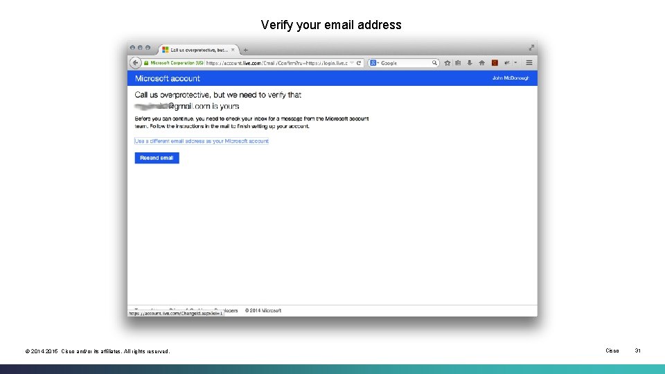 Verify your email address © 2014 -2015 Cisco and/or its affiliates. All rights reserved.