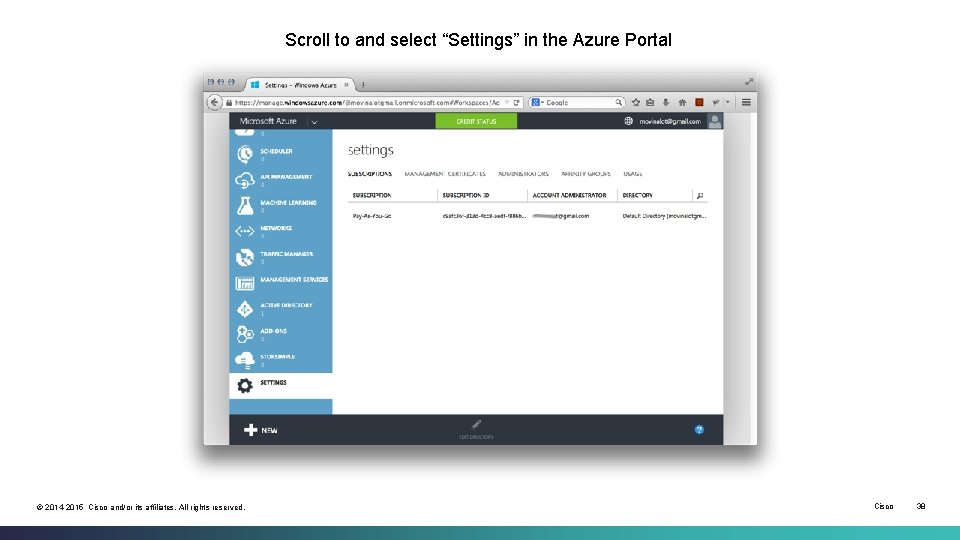 Scroll to and select “Settings” in the Azure Portal © 2014 -2015 Cisco and/or