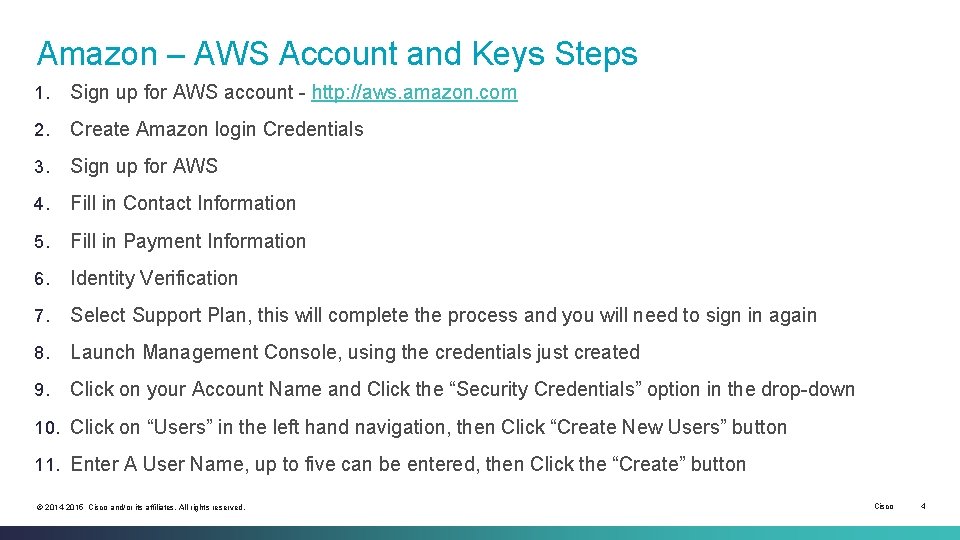 Amazon – AWS Account and Keys Steps 1. Sign up for AWS account -