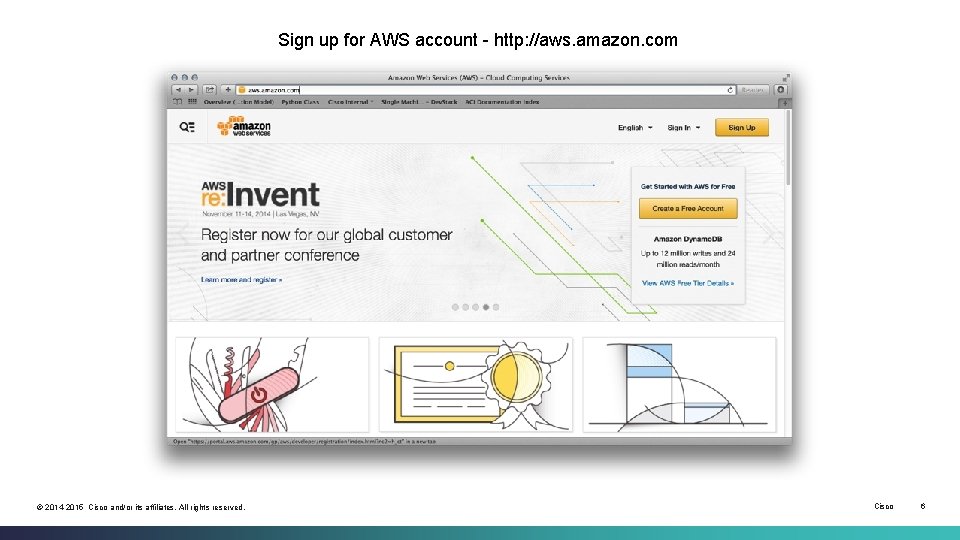 Sign up for AWS account - http: //aws. amazon. com © 2014 -2015 Cisco