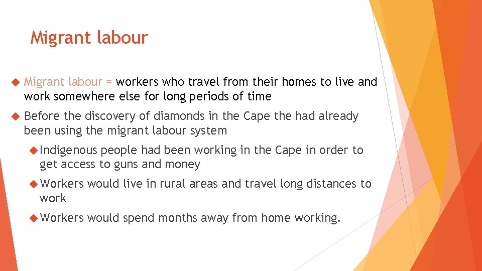 Migrant labour = workers who travel from their homes to live and work somewhere