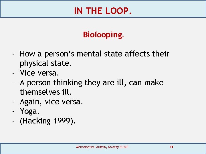 IN THE LOOP. Biolooping. - How a person’s mental state affects their physical state.