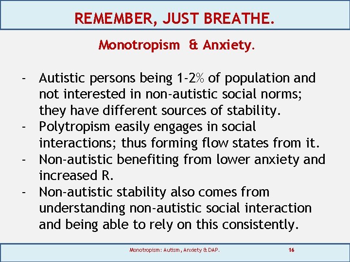 REMEMBER, JUST BREATHE. Monotropism & Anxiety. - Autistic persons being 1 -2% of population