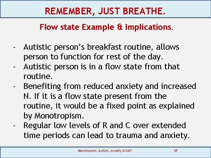 REMEMBER, JUST BREATHE. Flow state Example & Implications. - Autistic person’s breakfast routine, allows