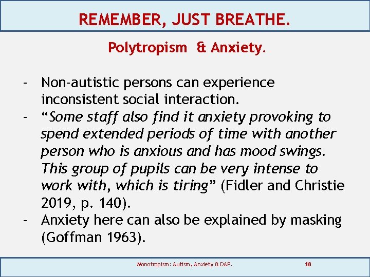 REMEMBER, JUST BREATHE. Polytropism & Anxiety. - Non-autistic persons can experience inconsistent social interaction.