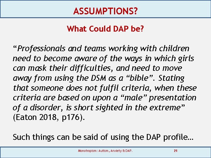 ASSUMPTIONS? What Could DAP be? “Professionals and teams working with children need to become