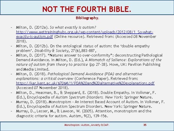 NOT THE FOURTH BIBLE. Bibliography. - Milton, D. (2012 a). So what exactly is