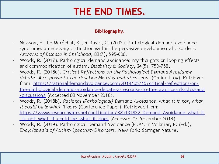 THE END TIMES. Bibliography. - Newson, E. , Le Maréchal, K. , & David,