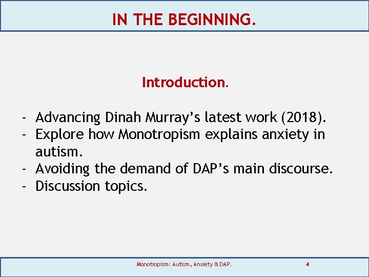 IN THE BEGINNING. Introduction. - Advancing Dinah Murray’s latest work (2018). - Explore how