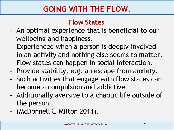 GOING WITH THE FLOW. - Flow States An optimal experience that is beneficial to